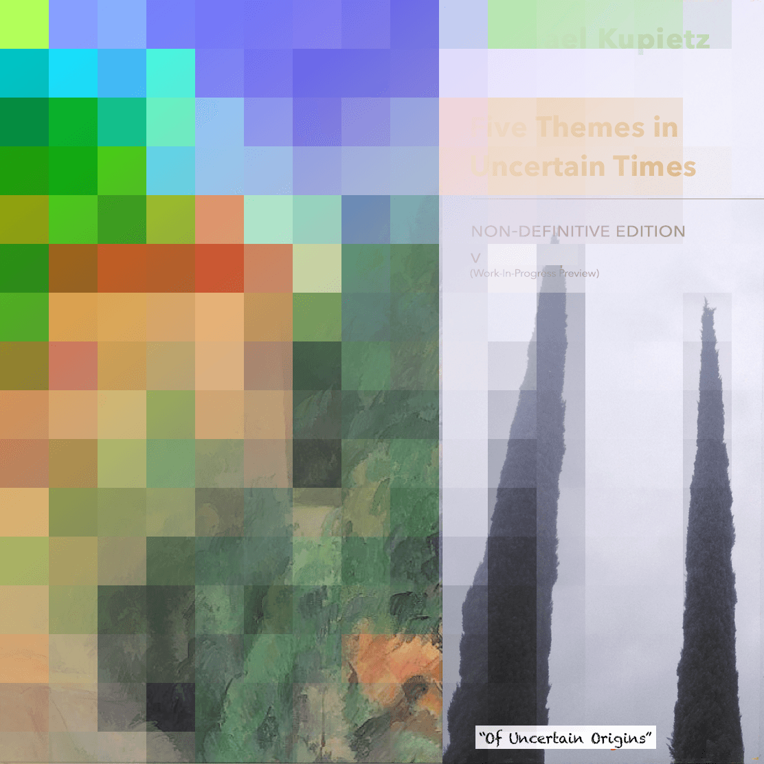 “Of Uncertain Origins” — original demo for “Five Themes in Uncertain Times”, feature art by Mike Kupietz